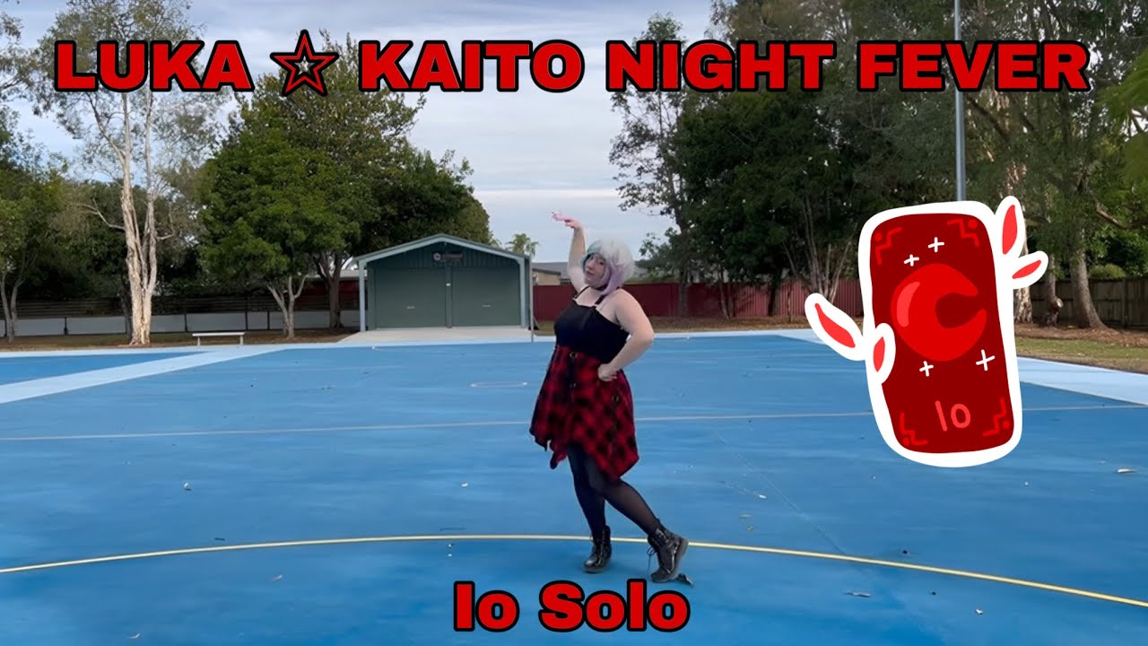 Luka Kaito ★ Night Fever || Io Solo