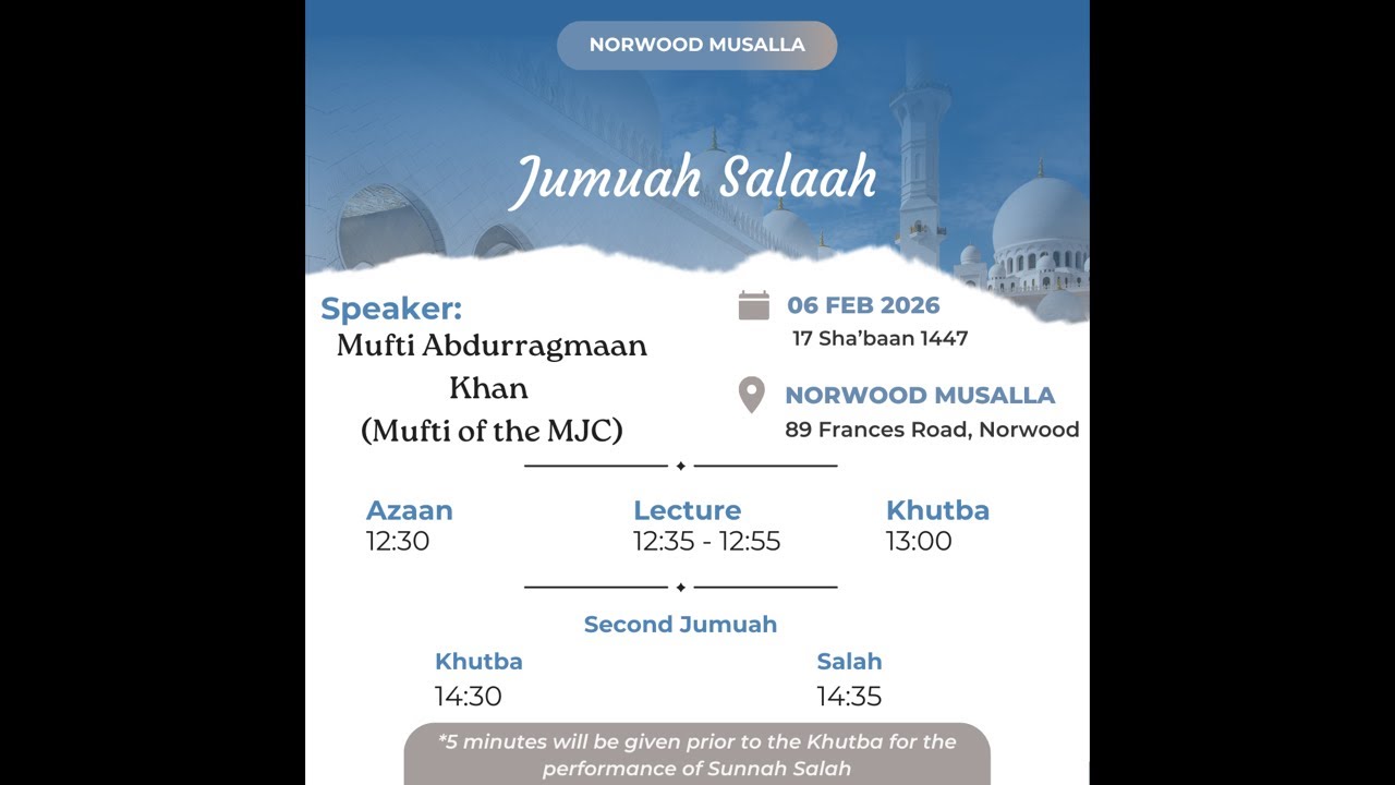 Jumuah Programme Norwood Musalla - Mufti Abdurragmaan Khan