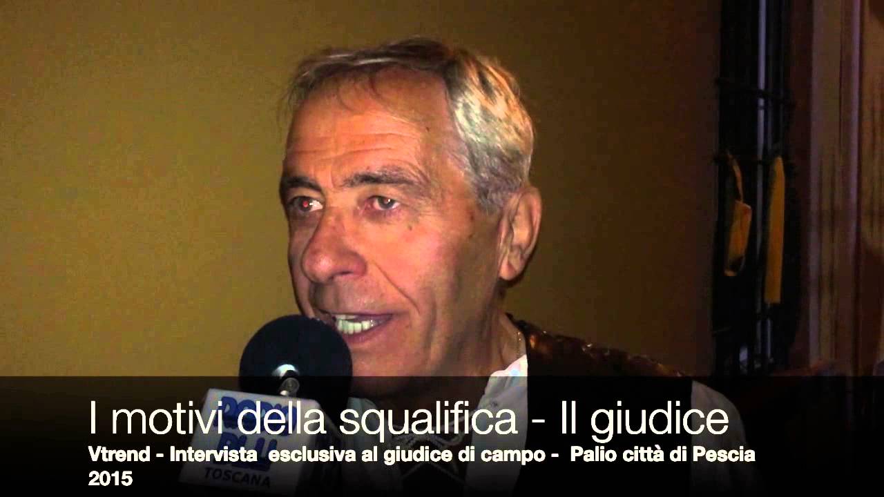 38° Palio di Pescia 06/09/2015 - Intervista al giudice, le ragioni della squalifica