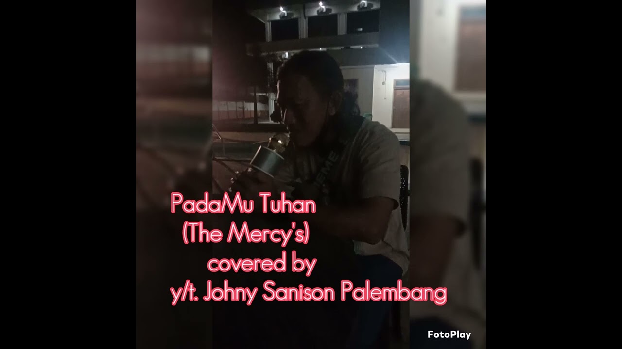 PadaMu Tuhan  cover lagu The Mercy's    di Lubuklinggau