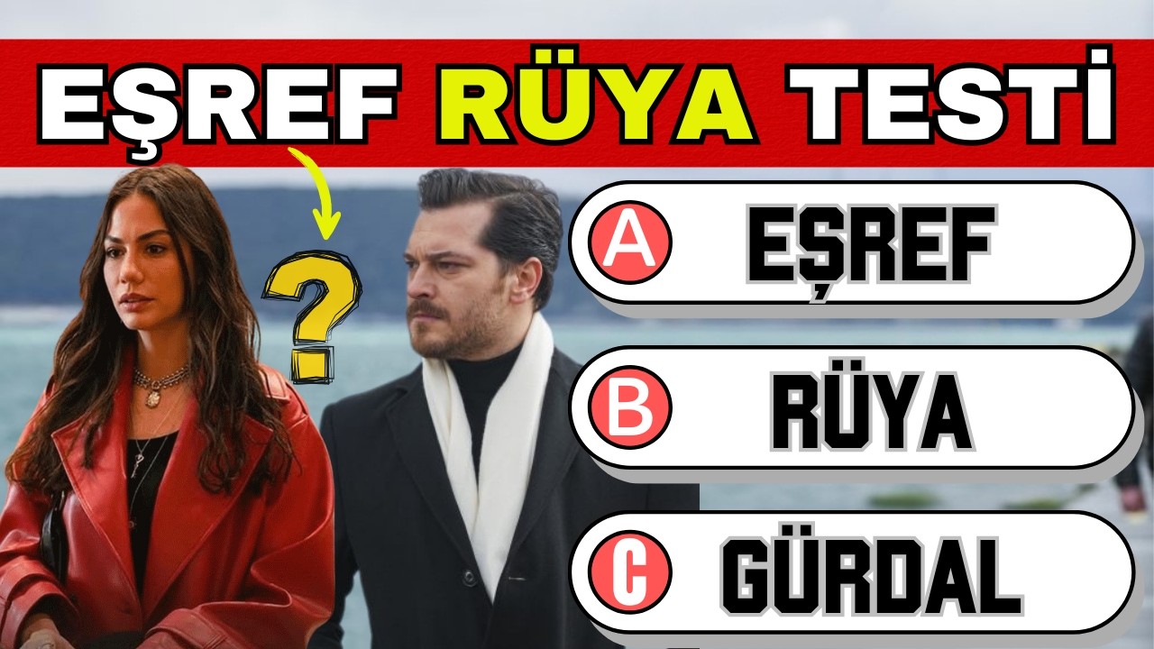 Eşref R&uuml;ya Dizi Testi🤔EŞREF R&Uuml;YA Bilgi Yarışması |  Eşref R&uuml;ya dizi Bulmaca