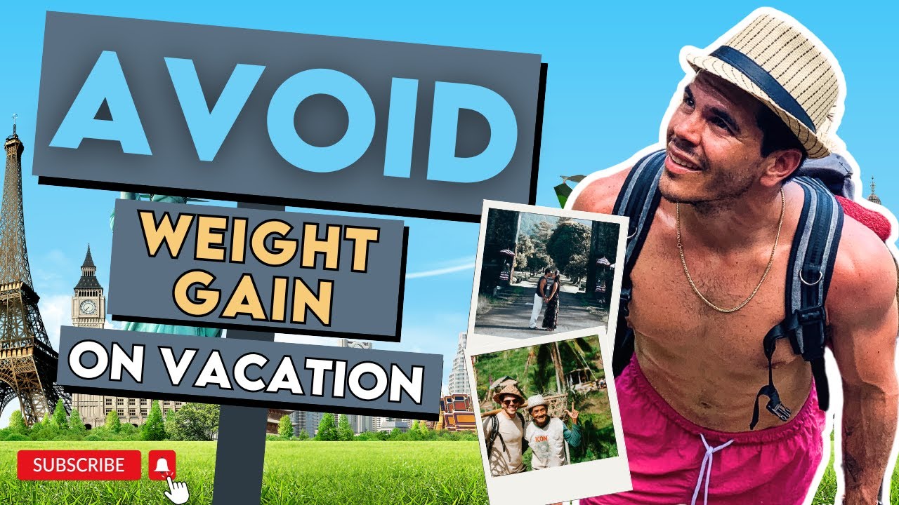 How to Prevent Weight Gain on Vacation (Don&rsquo;t Lose Your Progress!)