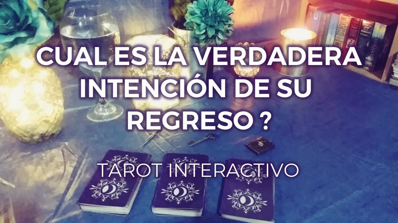 ✨Cual es la Verdadera Intención de su Regreso? 🕵🏻‍♀️💕 Tarot Interactivo✨