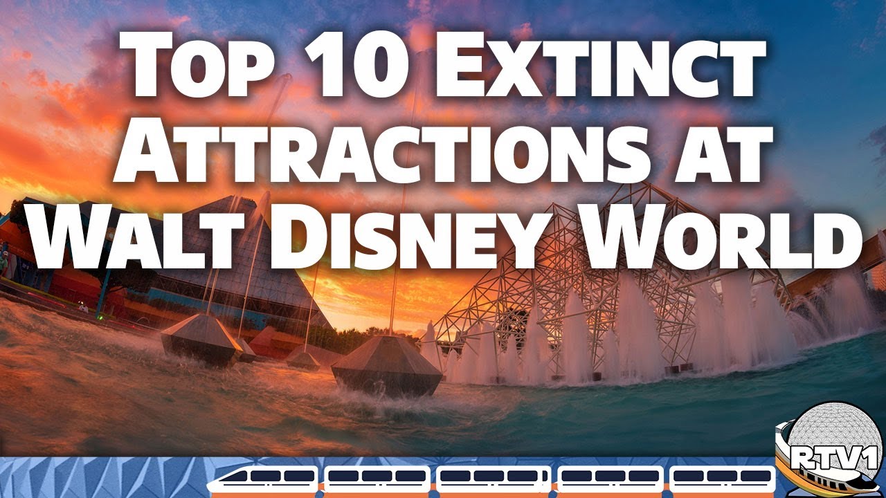 Top 10 Extinct (Closed) Attractions at Walt Disney World