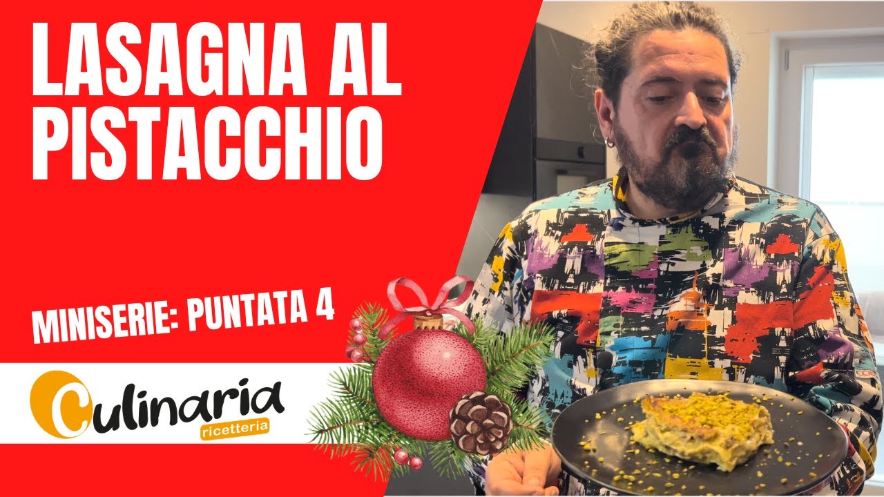 PrepariamoCi al Natale | MiniSerie - Primi Piatti | Lasagna al Pistacchio | E 4