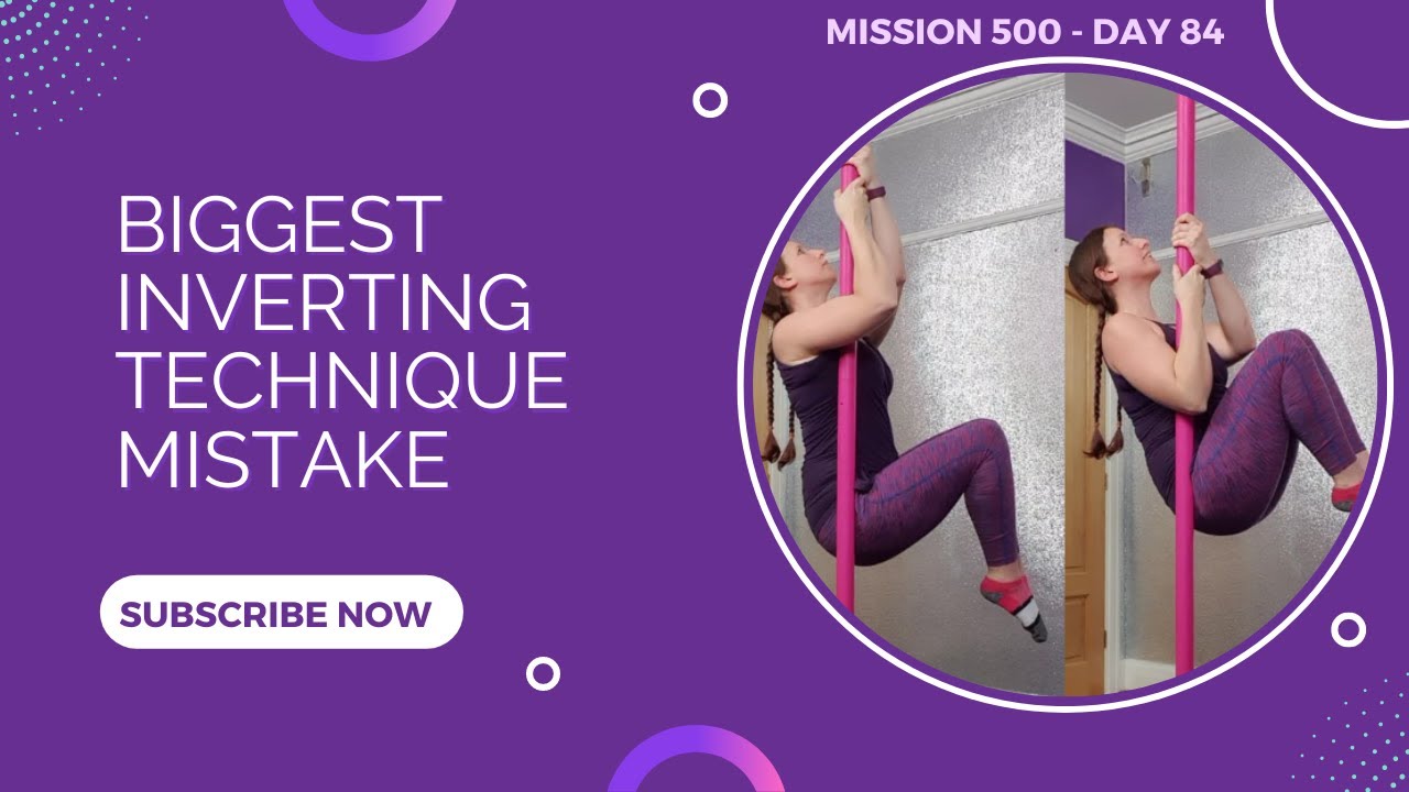 Invert Technique - Biggest Mistake - Pole Tricks (MISSION 500)