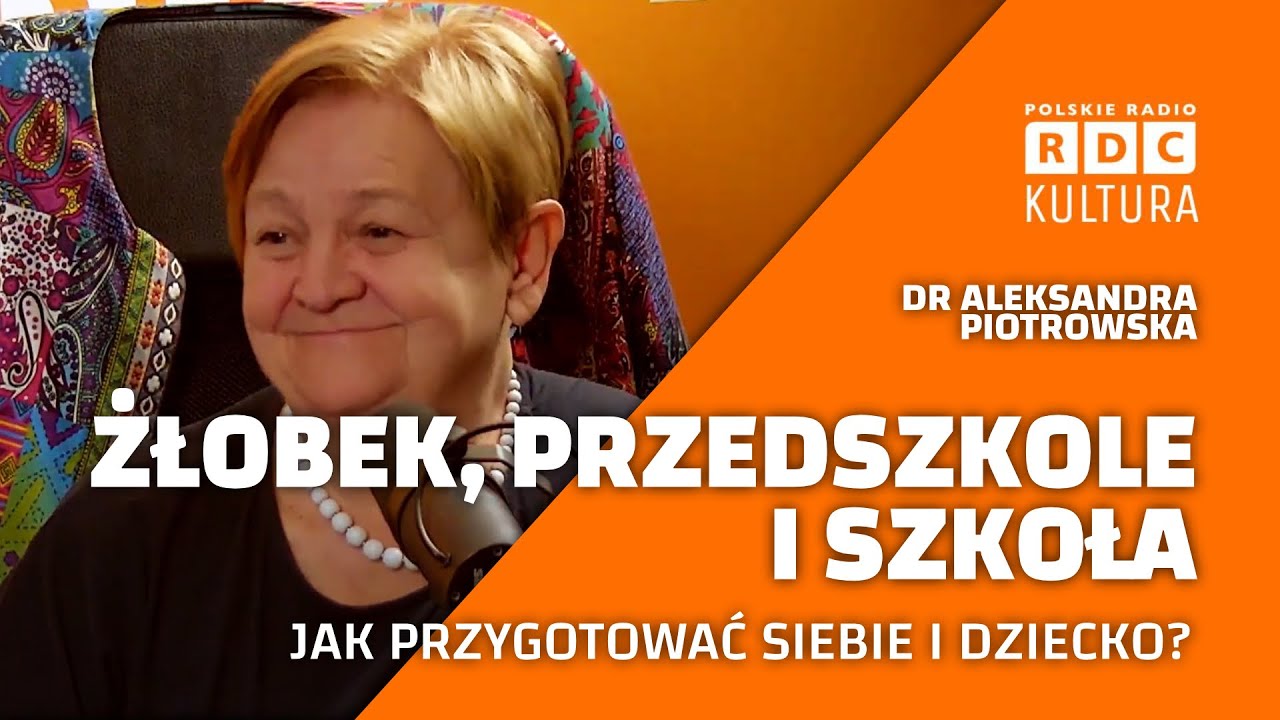 🟠 ŻŁOBEK, PRZEDSZKOLE I SZKOŁA — JAK PRZYGOTOWAĆ SIEBIE I DZIECKO? 🟠 DR ALEKSANDRA PIOTROWSKA