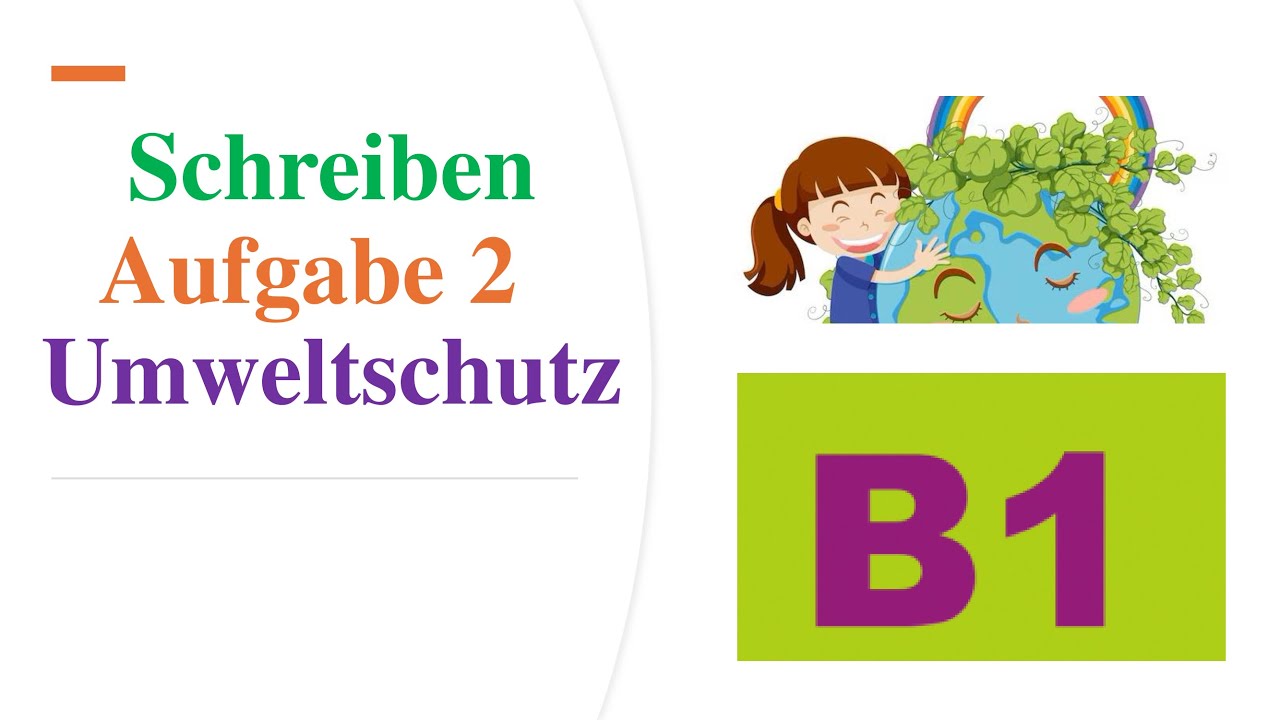 Goethe B1 || Aufgabe 2 || Как написать Meinung на тему: „Mein Umweltschutz “