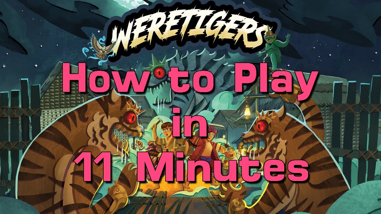 How to Play Weretigers in 11 Minutes