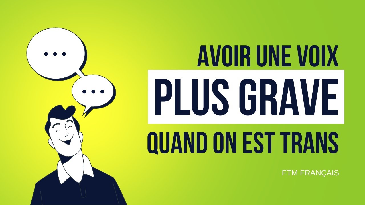 (FTM Français) Avoir une voix plus grave quand on est trans