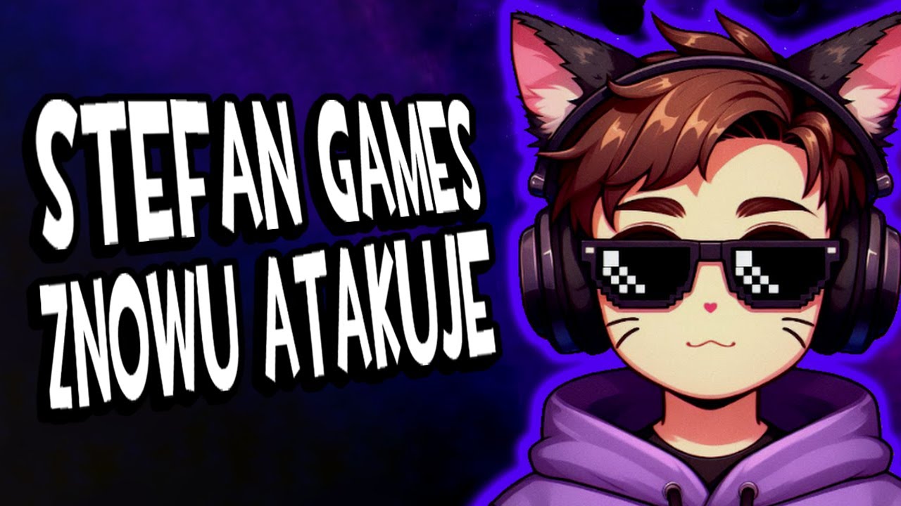Stefan Games Znowu Atakuje