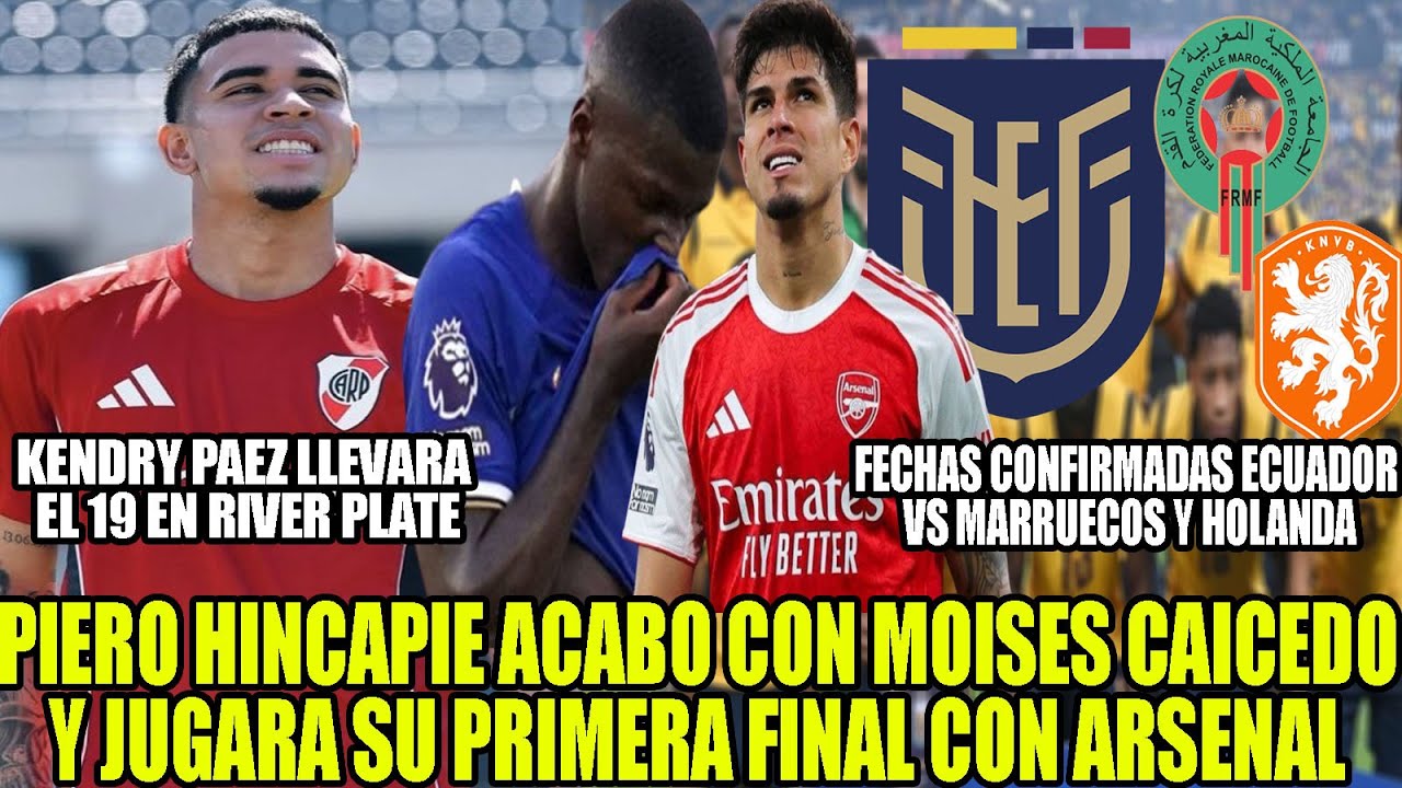 PIERO HINCAPIE ACABO COMPLETAMENTE CON MOISES CAICEDO! FECHAS PARA ECUADOR VS MARRUECOS Y HOLANDA