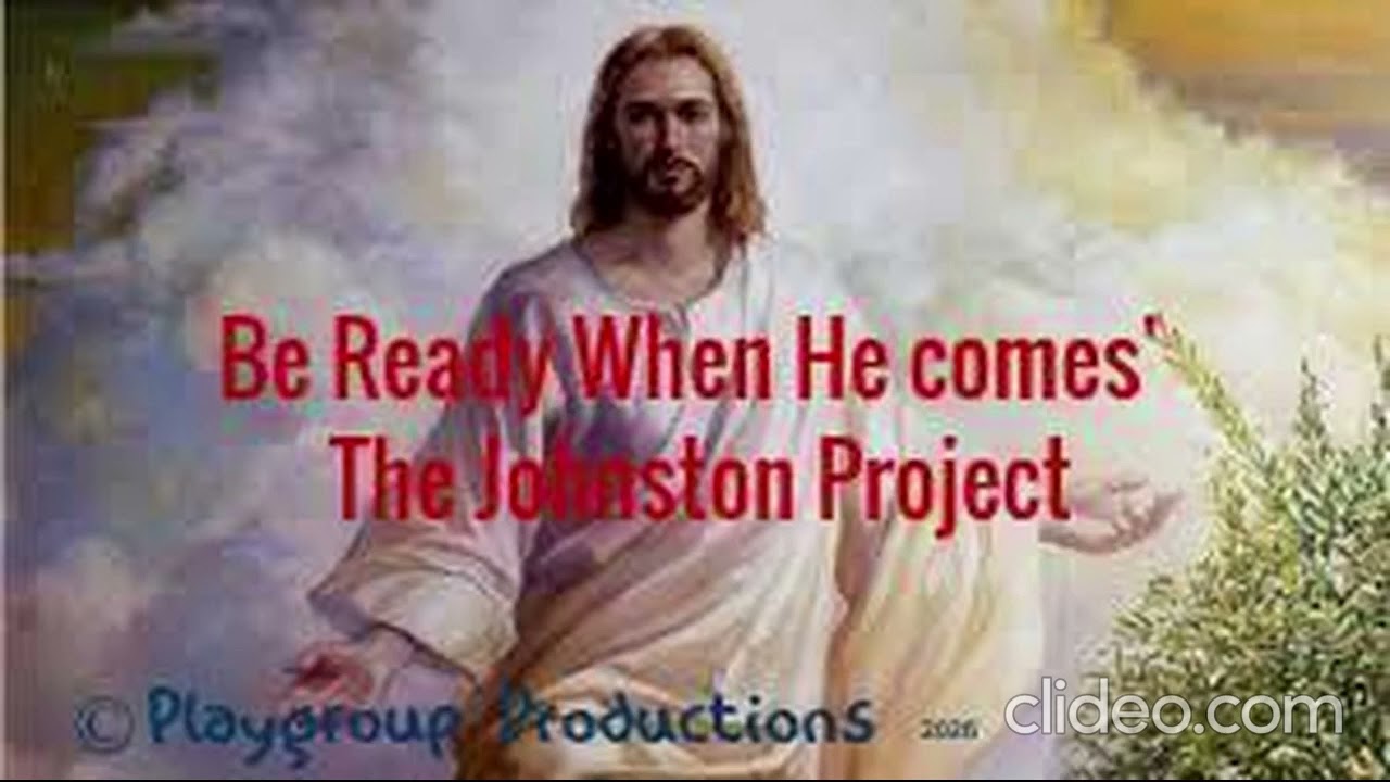 be ready when he comes