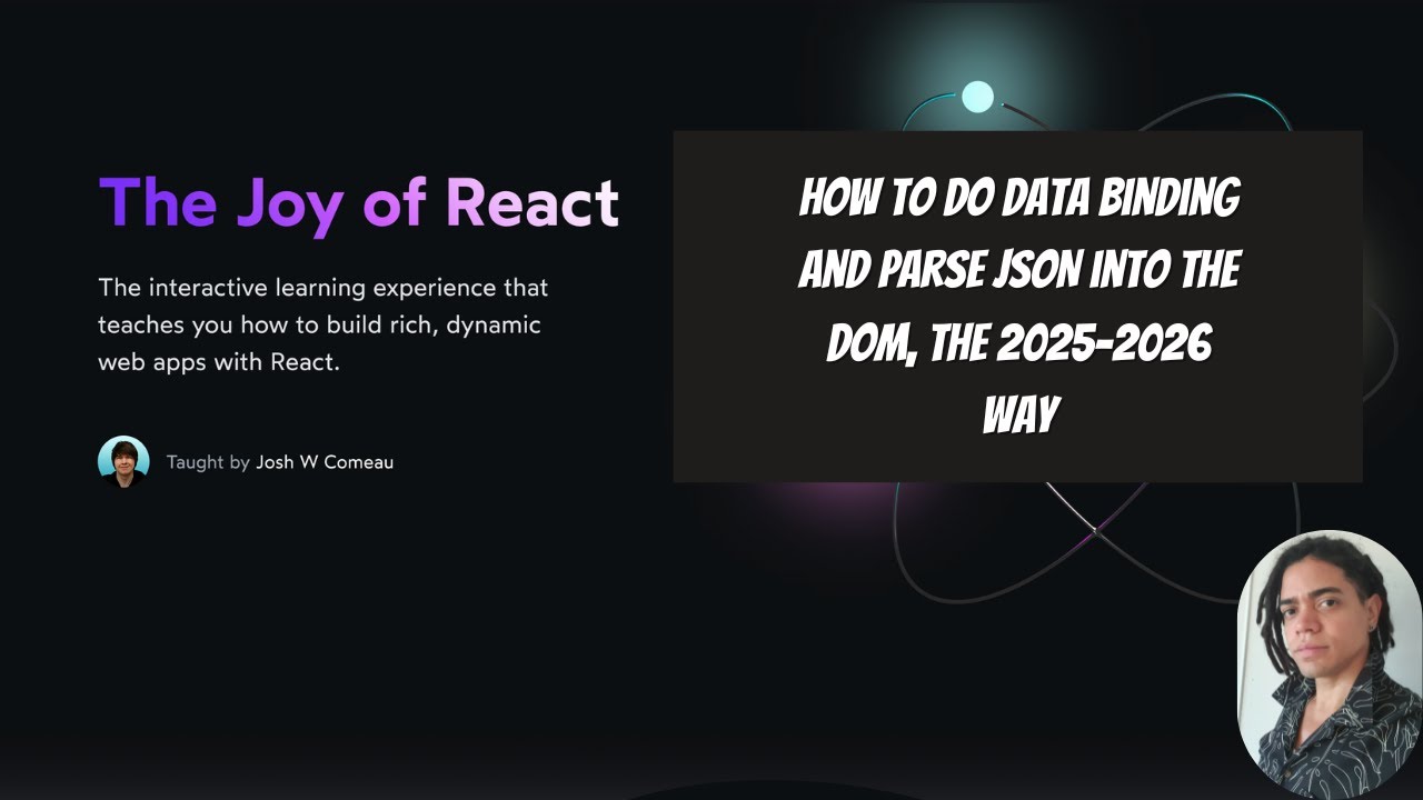 The Joy of React: How to do Data binding and Parse JSON into the DOM, the 2025-2026 way