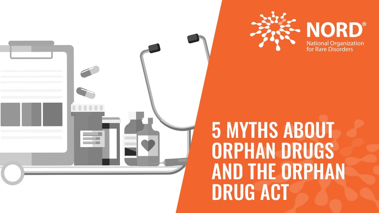 5 Myths About Orphan Drugs and the Orphan Drug Act