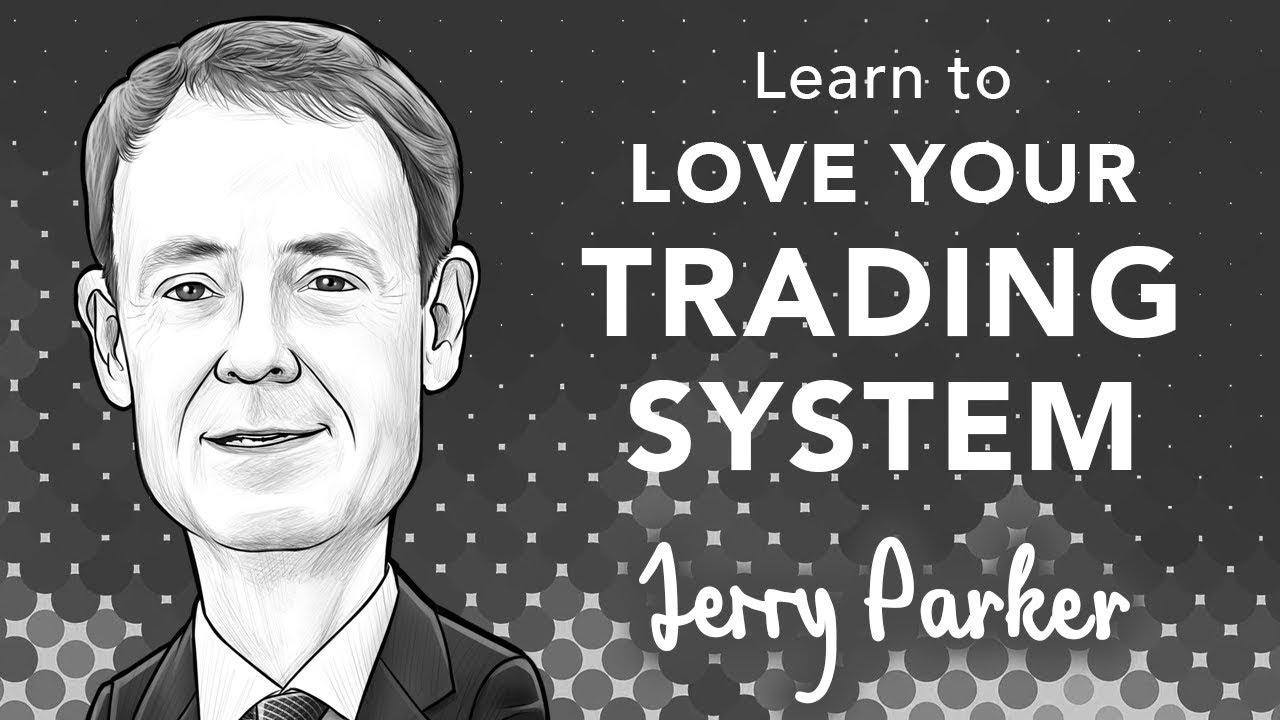 Learn to Love your Trading System | with Jerry Parker