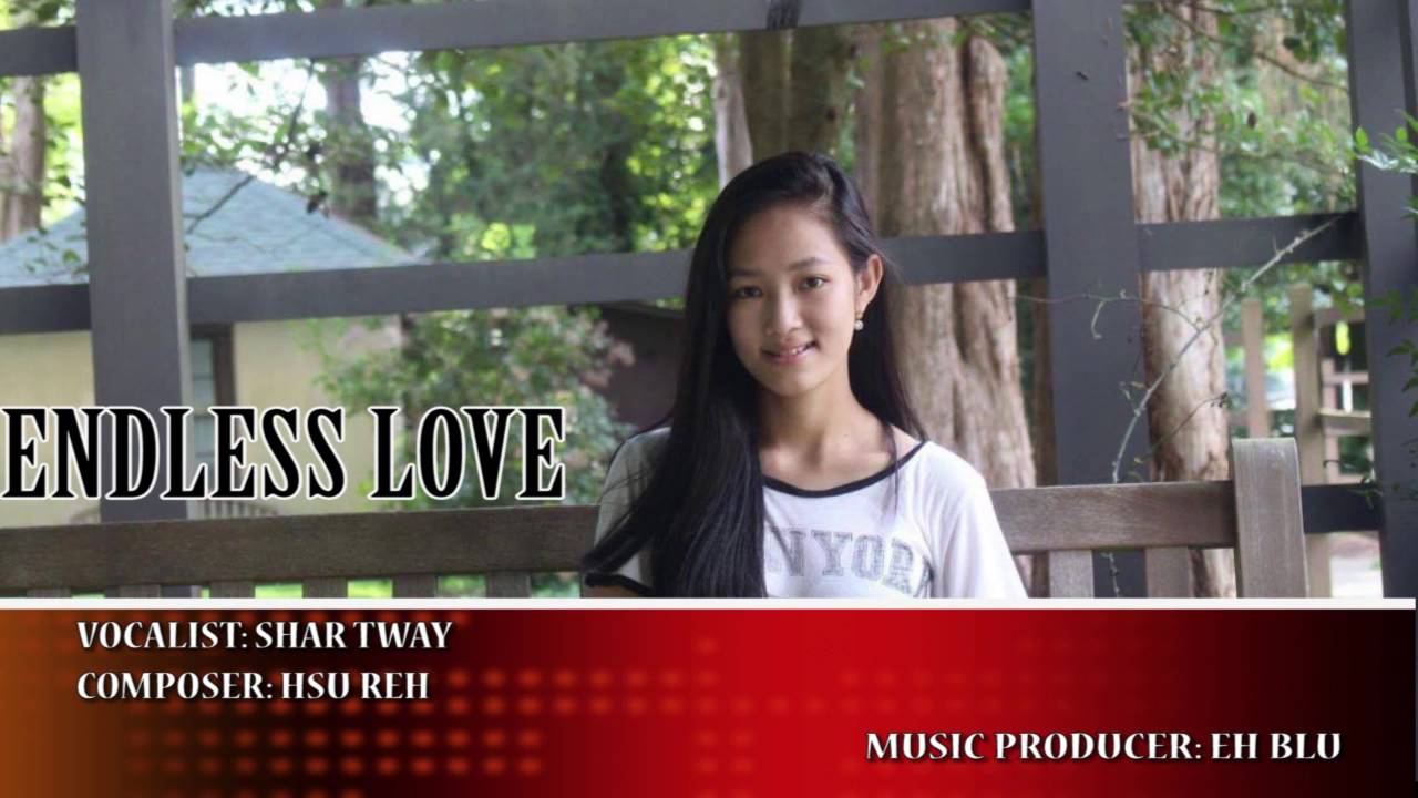 Karenni song 2016 - Endless Love by Shar Tway
