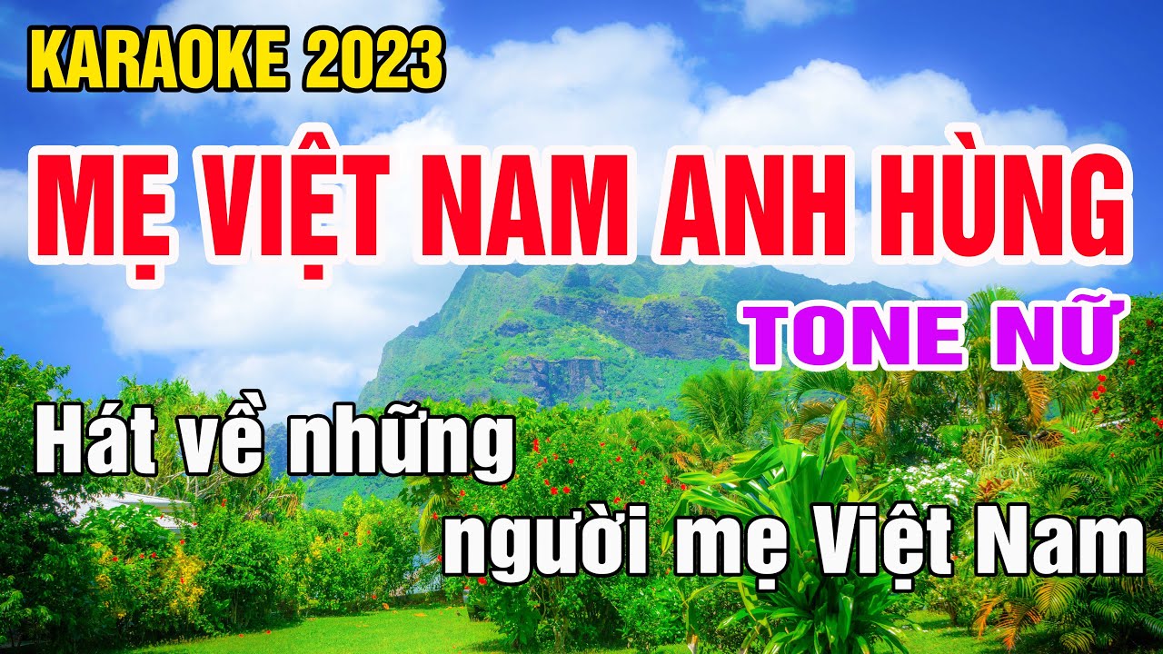 Karaoke Hát Về Mẹ Việt Nam Anh Hùng Tone Nữ Nhạc Sống gia huy karaoke