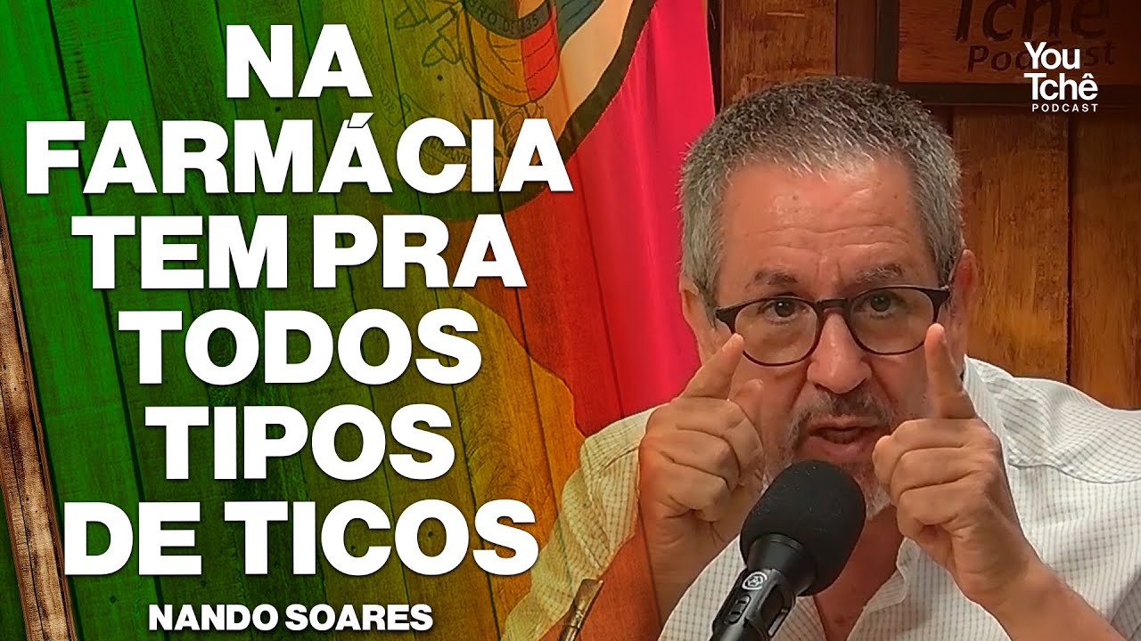 NA FARMACIA TEM PRA TODOS TIPOS DE TICOS - NANDO SOARES