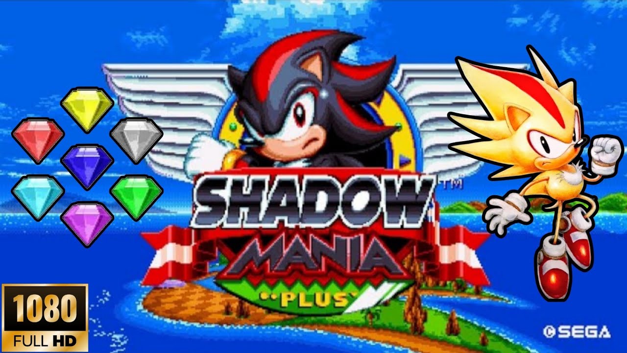 Shadow Mania Plus + Modern Sonic Music Pack - Full Game (All Emeralds, No Saves/Deaths, 1080p/60FPS)