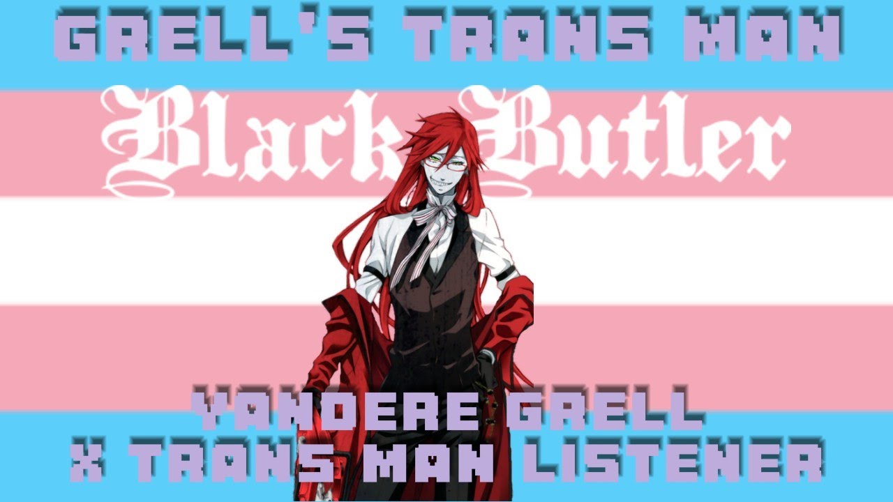 Grell's Trans Man🏳‍⚧Yandere Grell X Trans Man Listener (AFAB/FTM) (Black Butler) #yandere #grell