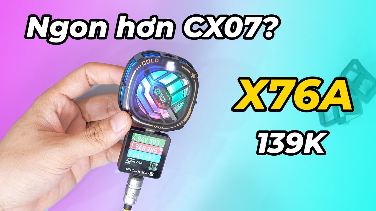 Đánh giá quạt tản nhiệt sò lạnh X76A: SALE 139K vừa hít vừa kẹp, tản nhiệt TO, 10W, 3 chế độ gió