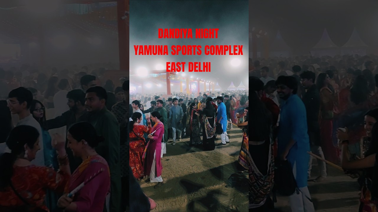DANDIYA NIGHT | GARBA | YAMUNA SPORTS COMPLEX EAST DELHI #delhi #dandiya #dandiyanight #navratri