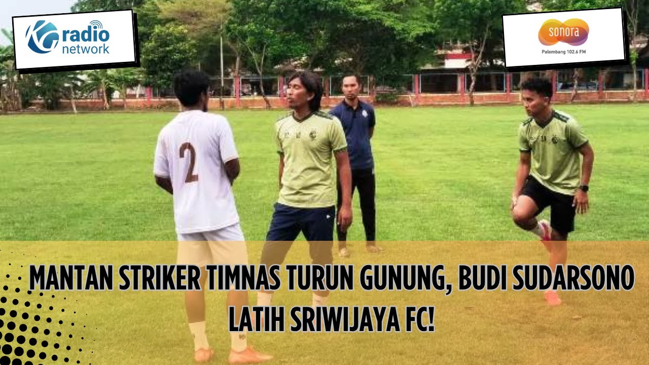 Mantan Striker Timnas Turun Gunung, Budi Sudarsono Latih Sriwijaya FC!