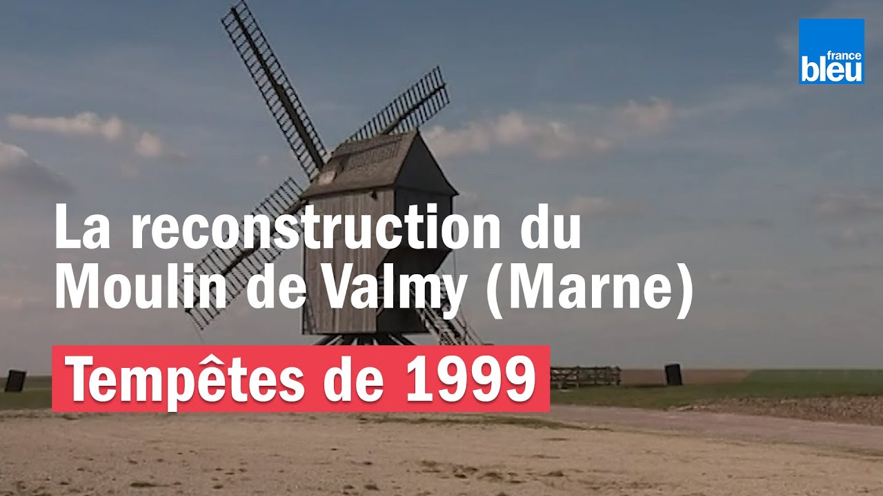 Tempêtes de 1999 | La reconstruction du Moulin de Valmy (Marne)