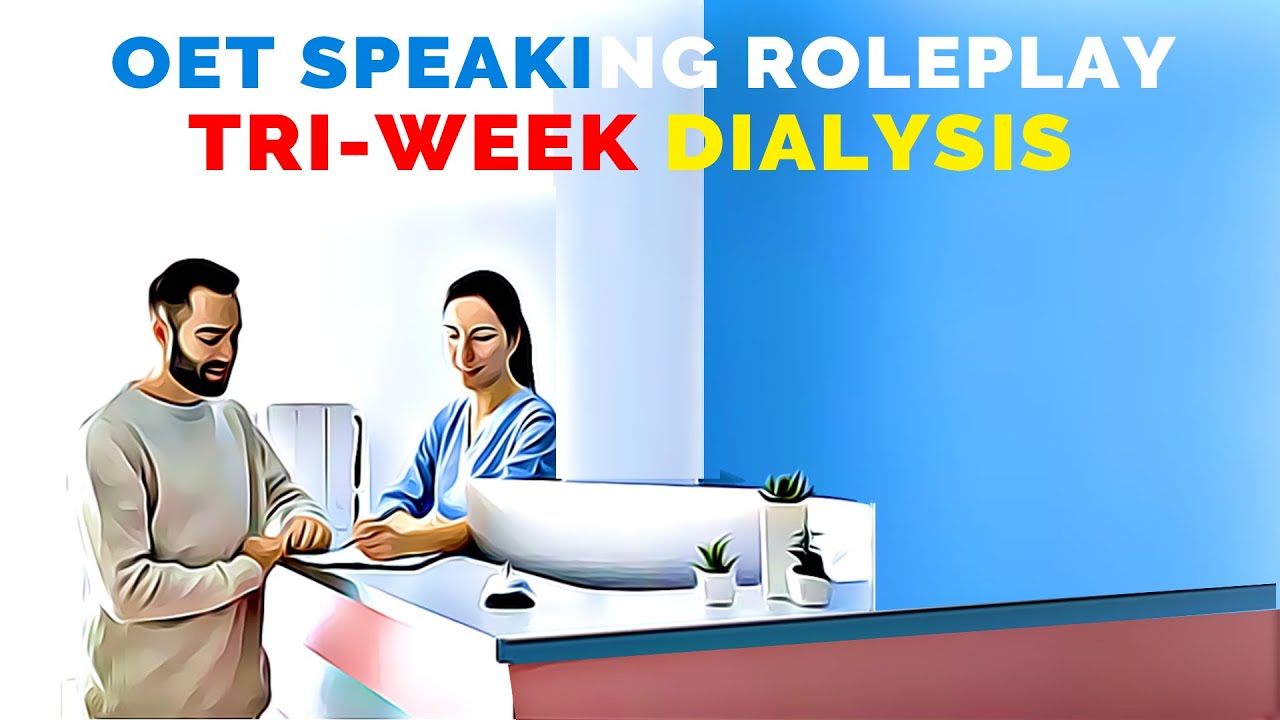 OET SPEAKING ROLEPLAY SAMPLE - DIALYSIS | MIHIRAA