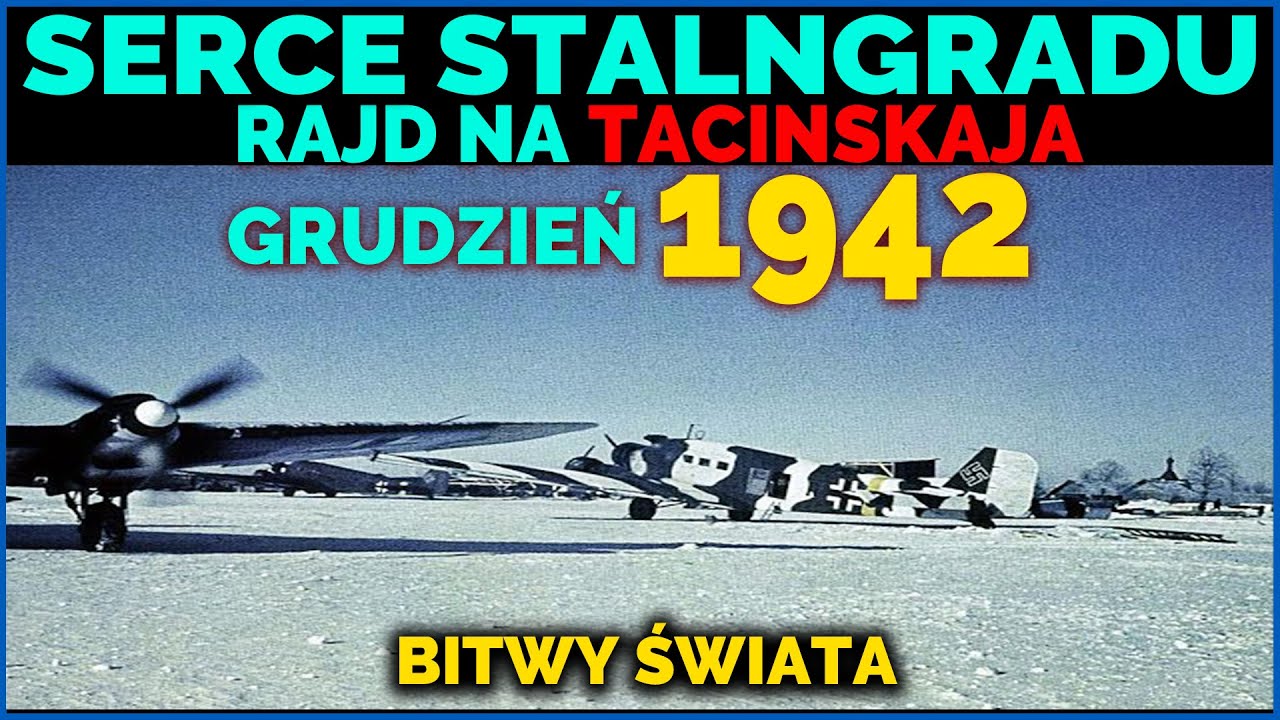 Bitwy Świata, Serce Stalingradu, Rajd na Tacinskaja, Grudzień 1942.