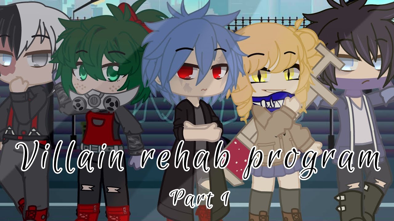Villain rehab programme | part 1