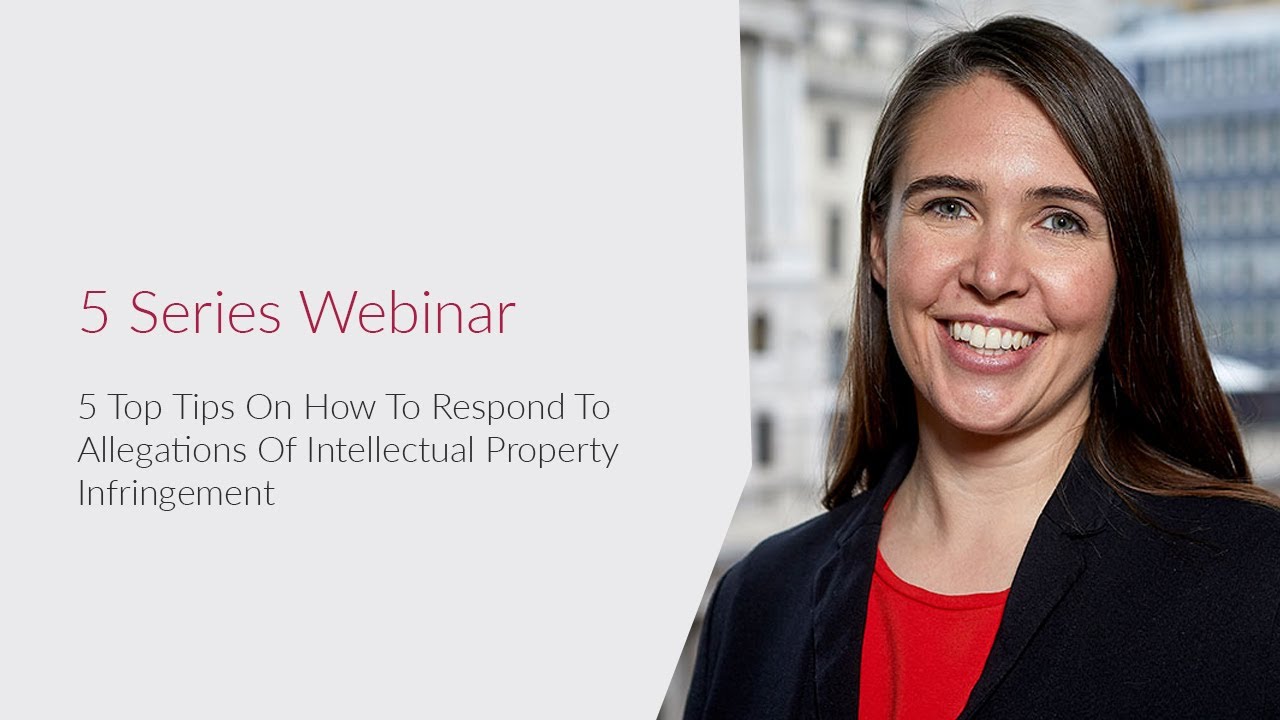 5 Top Tips - How to Respond to Allegations of Intellectual Property Infringement By Rosie Burbidge