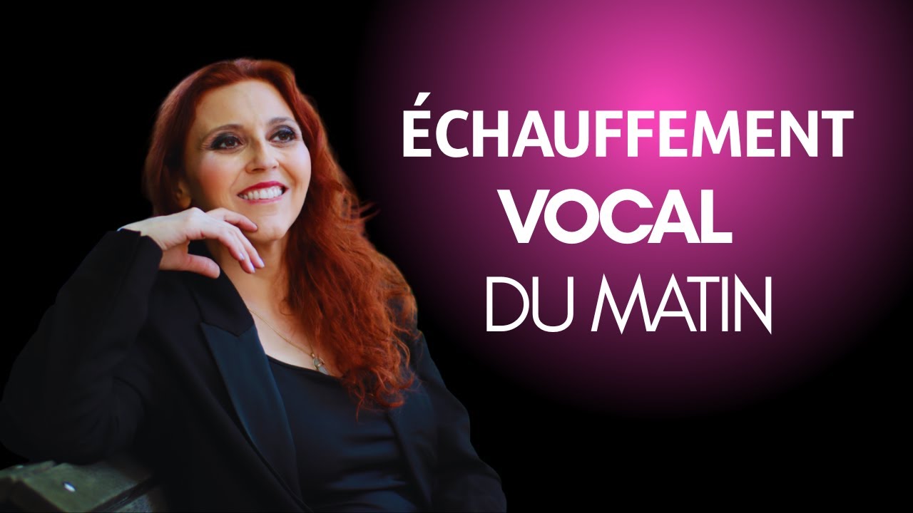 Échauffement vocal COMPLET du matin ( exercices, étirements, relaxation)