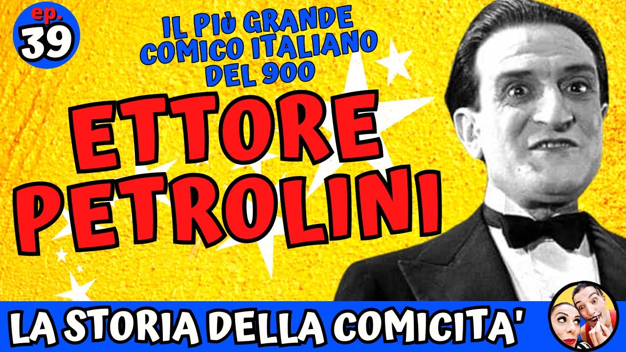 ETTORE PETROLINI - la storia della comicità ep. 39