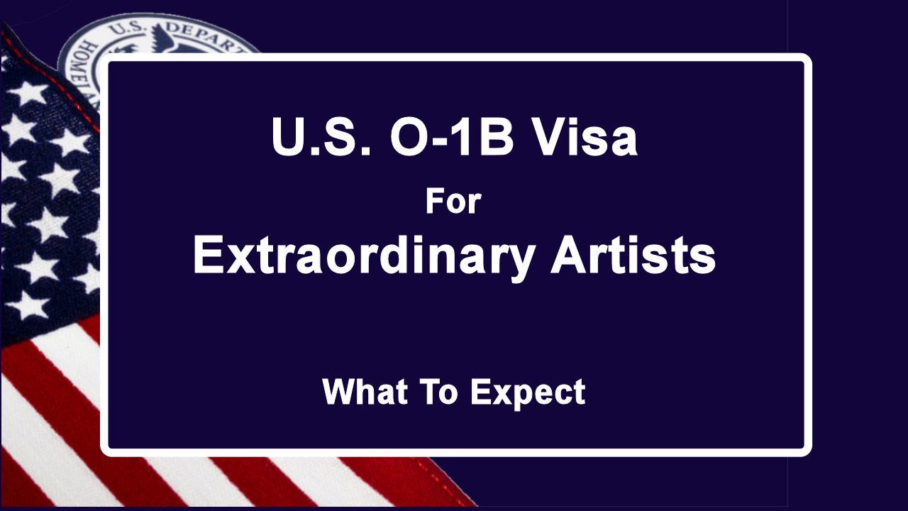 Applying for a U.S. O-1B Extraordinary Artists Visa? What You Need To Know.