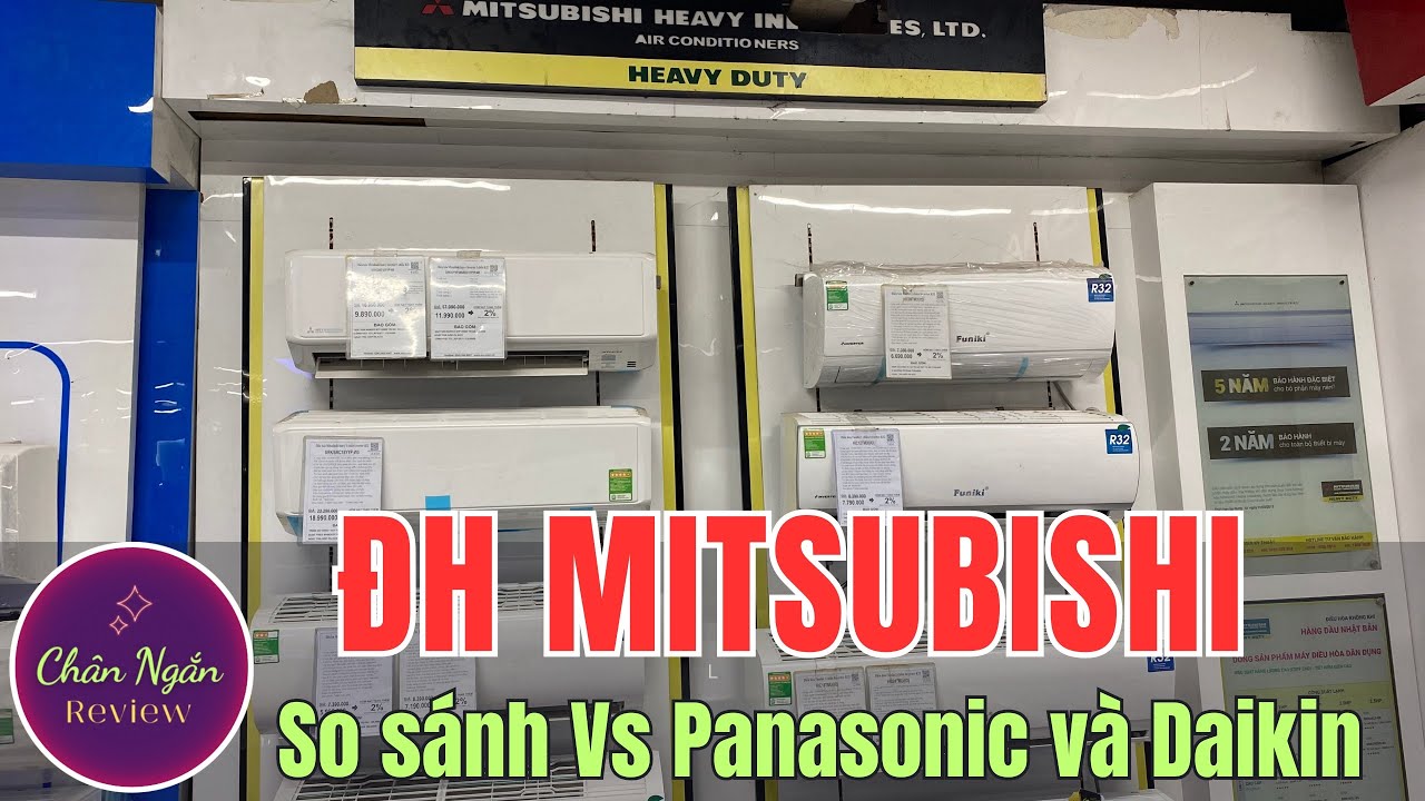 Điều hoà Mitsubishi Heavy Thái Lan so sánh với Panasonic và Daikin nên chọn loại nào ?