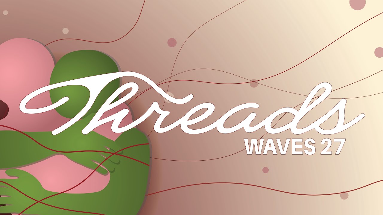 SDZ Waves 27: Threads