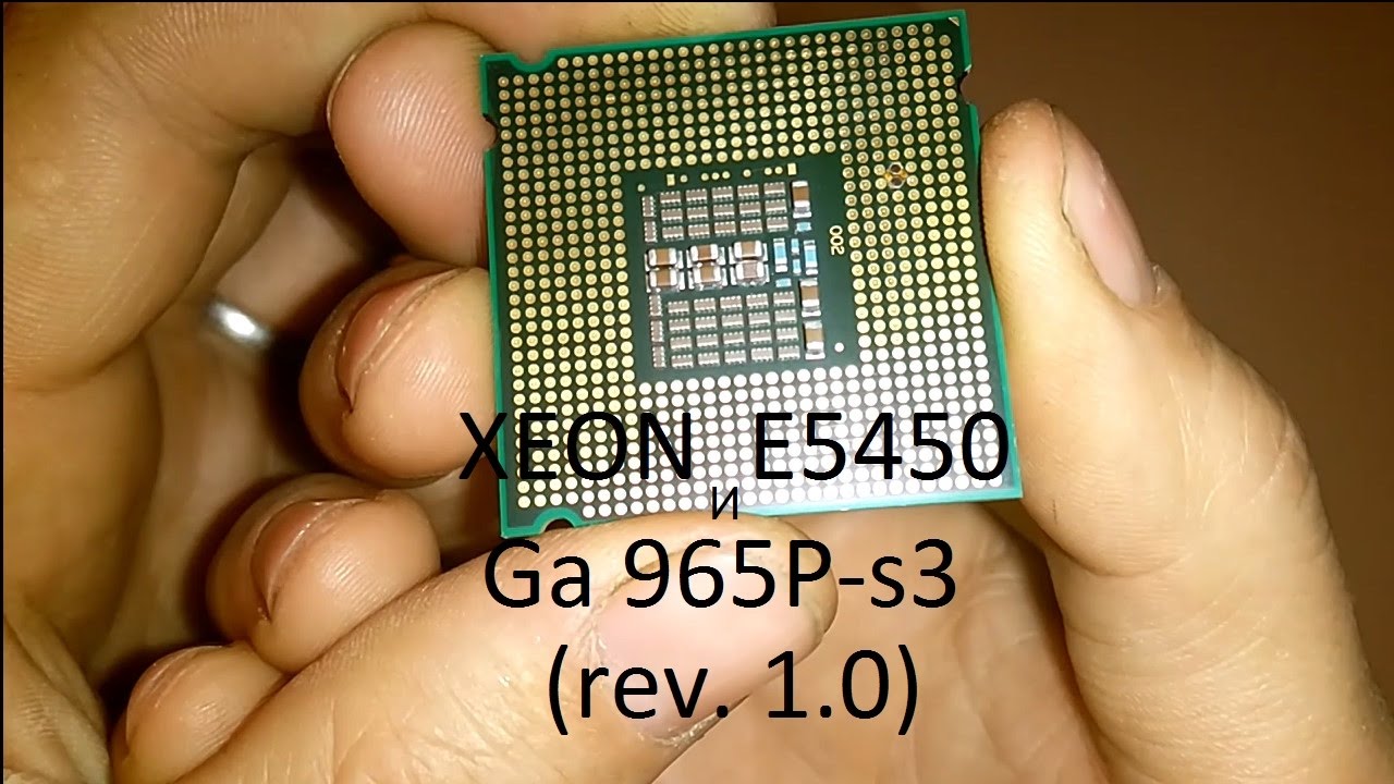 Процессор Xeon e5450 (степинг  E0) и материнская плата GA-965P-s3 (rev. 1.0).
