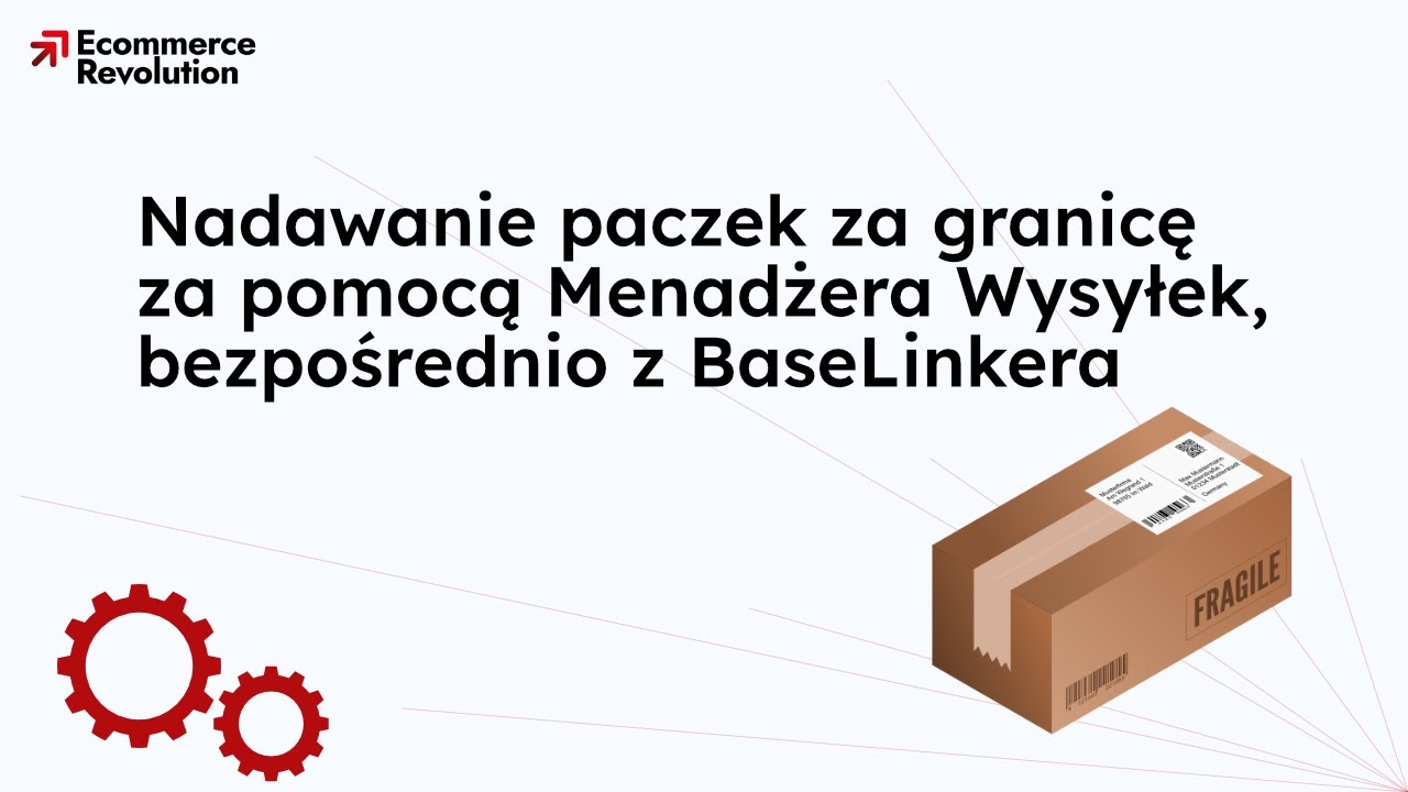 Nadawanie paczek za granicę za pomocą Menadżera Wysyłek w BaseLinker | Ecommerce Revolution