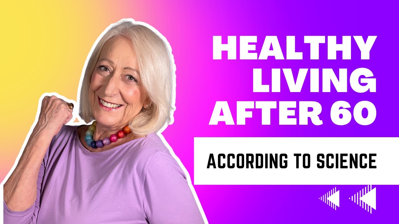 Healthy Living After 60 According to Science (What to Do in 2023)