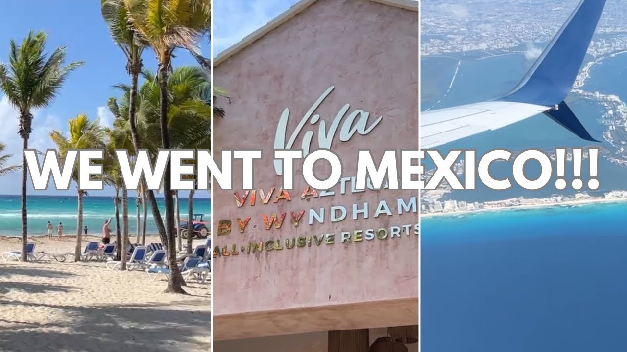 First Day in Mexico! Viva Azteca by Wyndham All-Inclusive Resort | Playa del Carmen Vlog