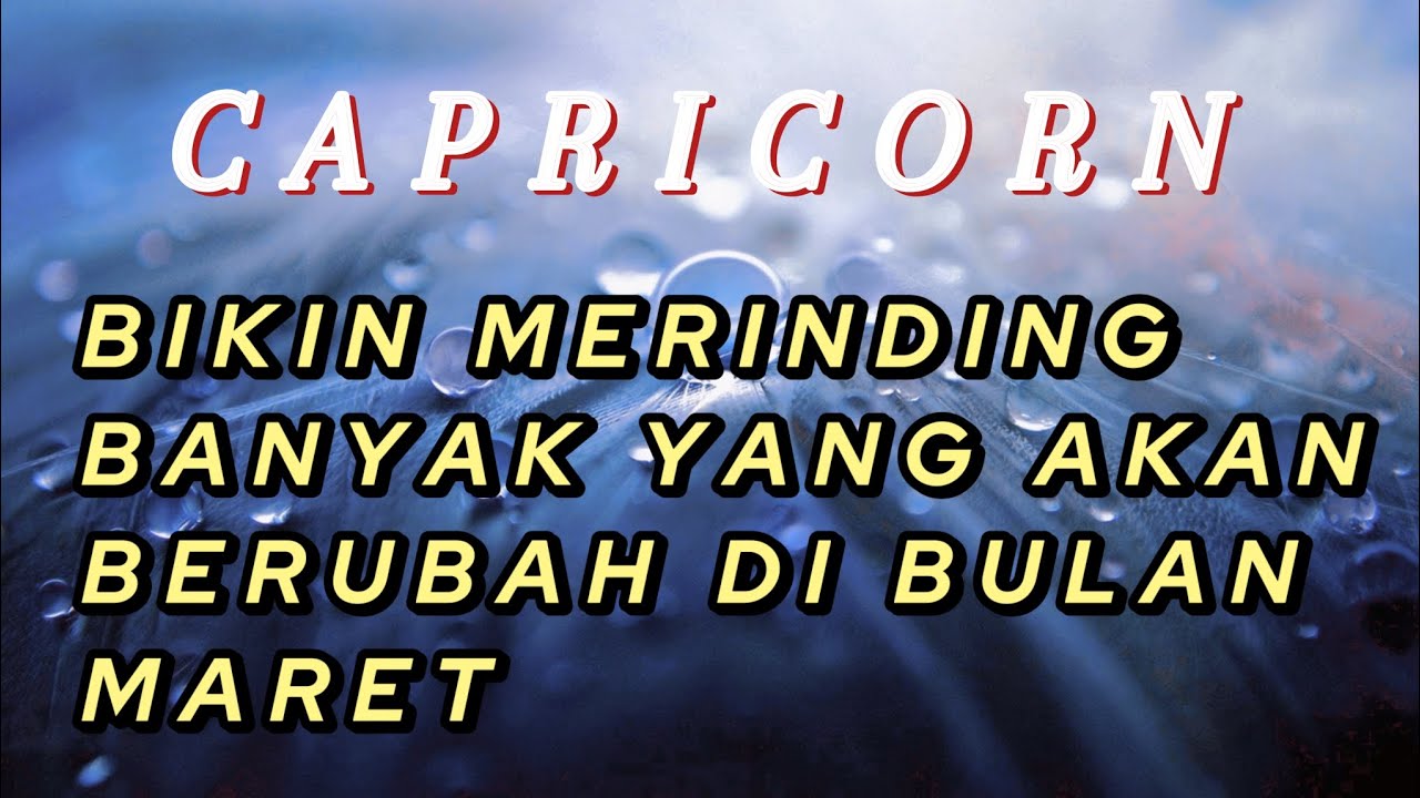 CAPRICORN ✨✨ Siap siap ‼️ Banyak Yang mulai berubah dalam hidup Mu di bulan Maret 💥🔥