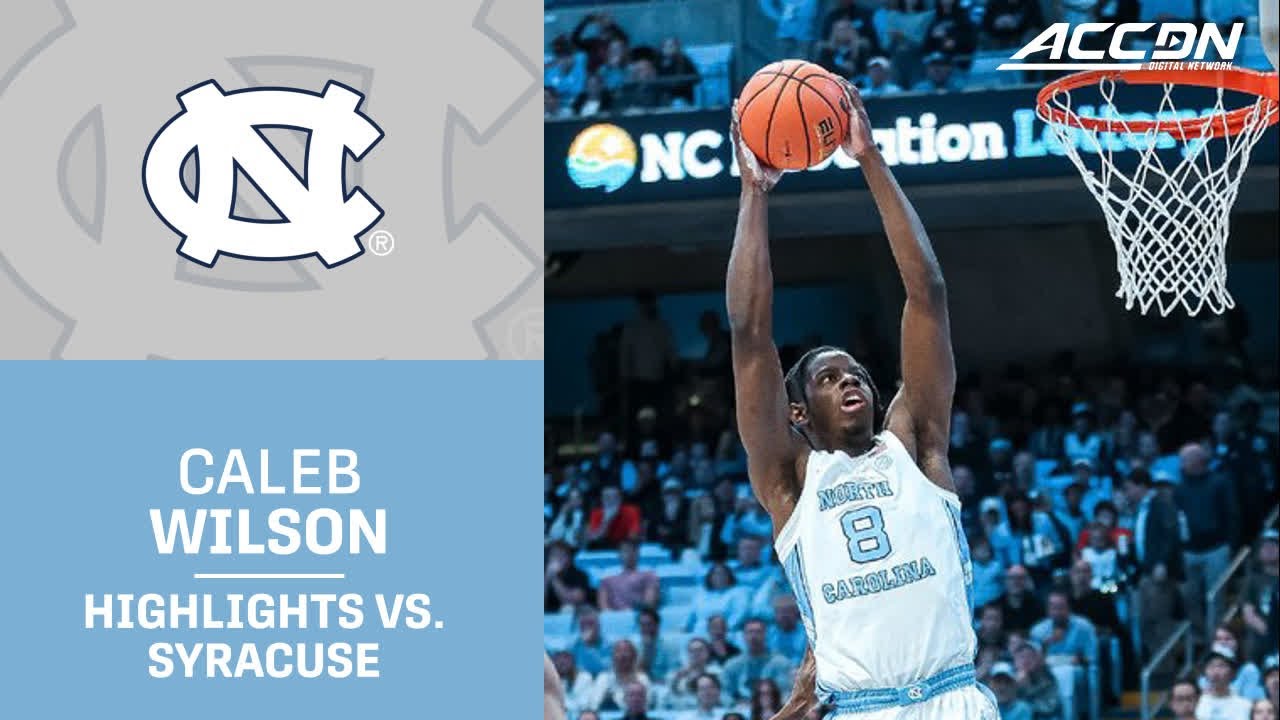 North Carolina's Caleb Wilson Highlight vs. Syracuse