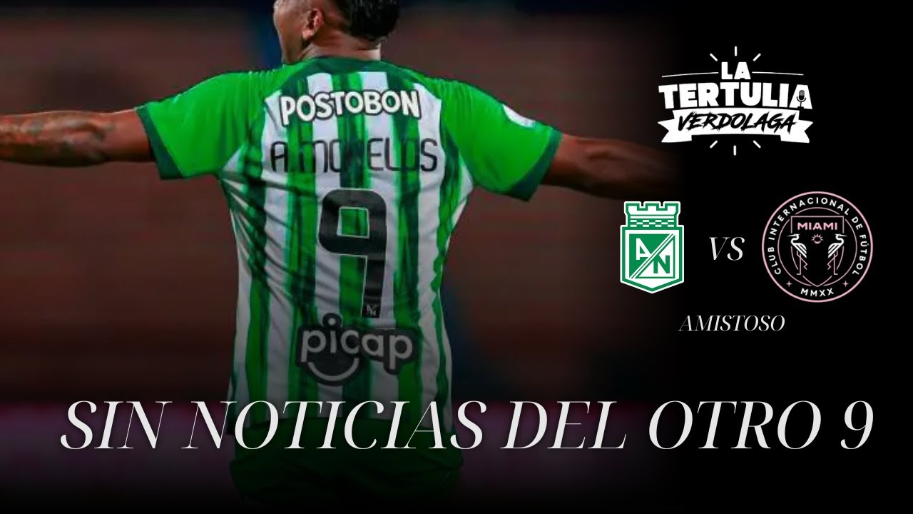 🎙️La Tertulia Verdolaga | EN VIVO -  ¿Y EL OTRO 9 PARA CUANDO, NACIONAL? 💚🔥