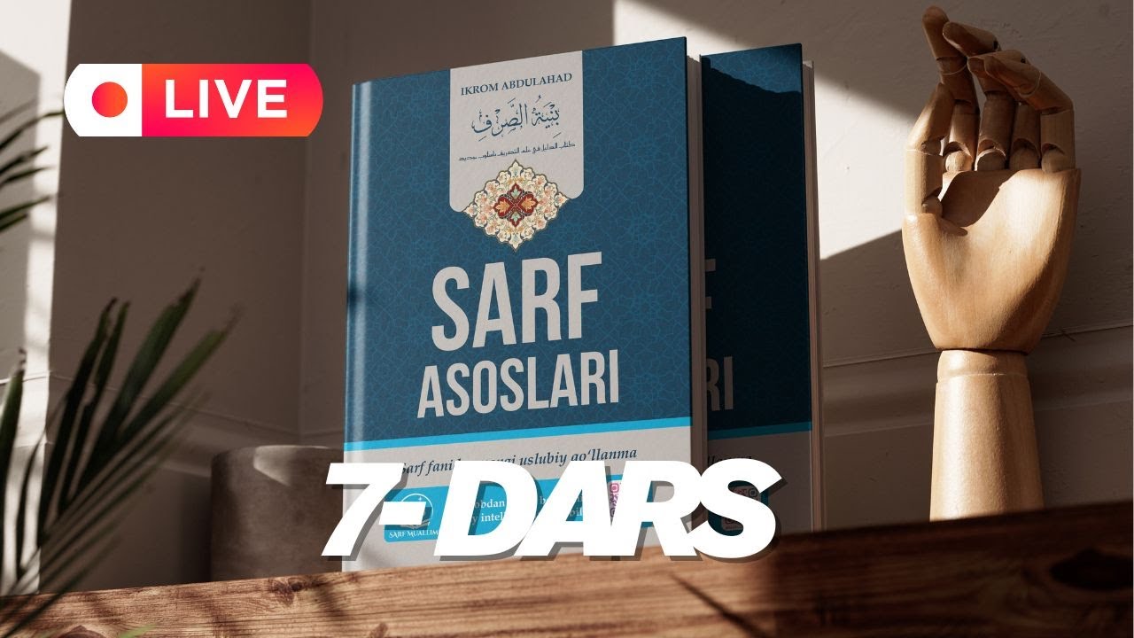 SARF ASOSLARI BATAFSIL SHARH #7 LIVE