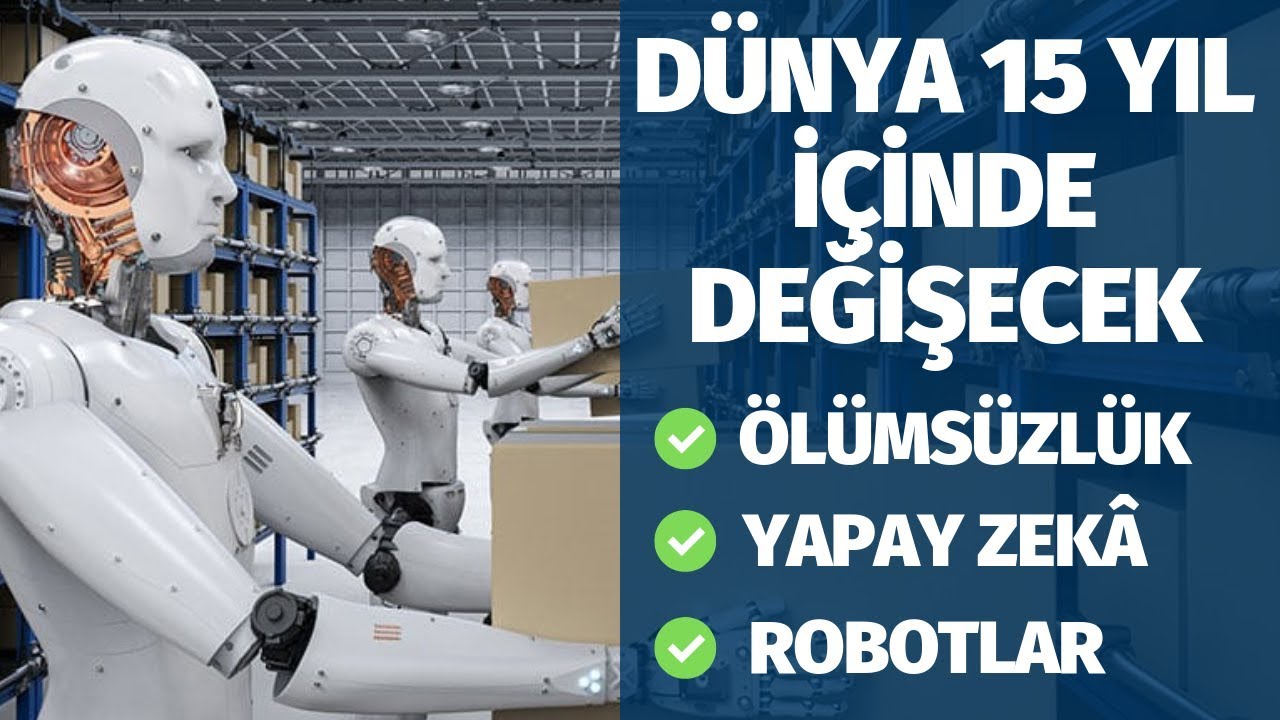 D&uuml;nya 15 Yıl İ&ccedil;inde Değişecek - &Ouml;l&uuml;ms&uuml;zl&uuml;k, Robotlar, Sıfır Hastalık
