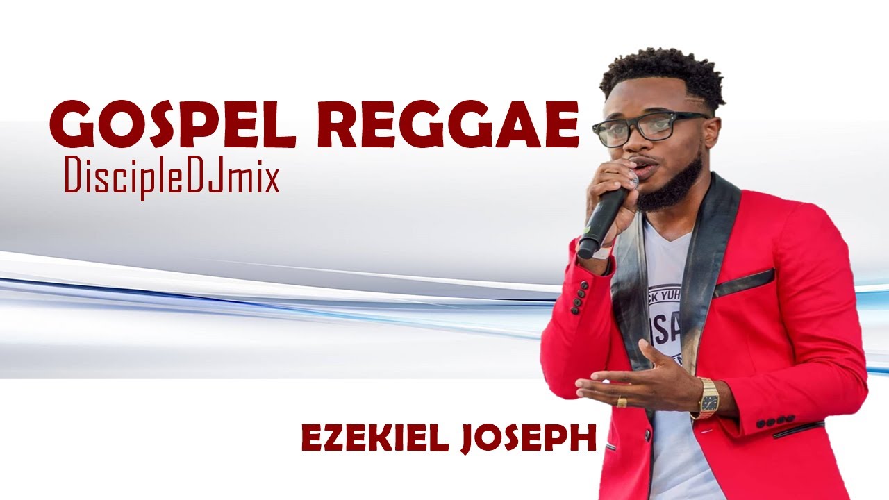 Best of Ezekiel Joseph DiscipleDJ mix 2021 Gospel Reggae Gospel Soca