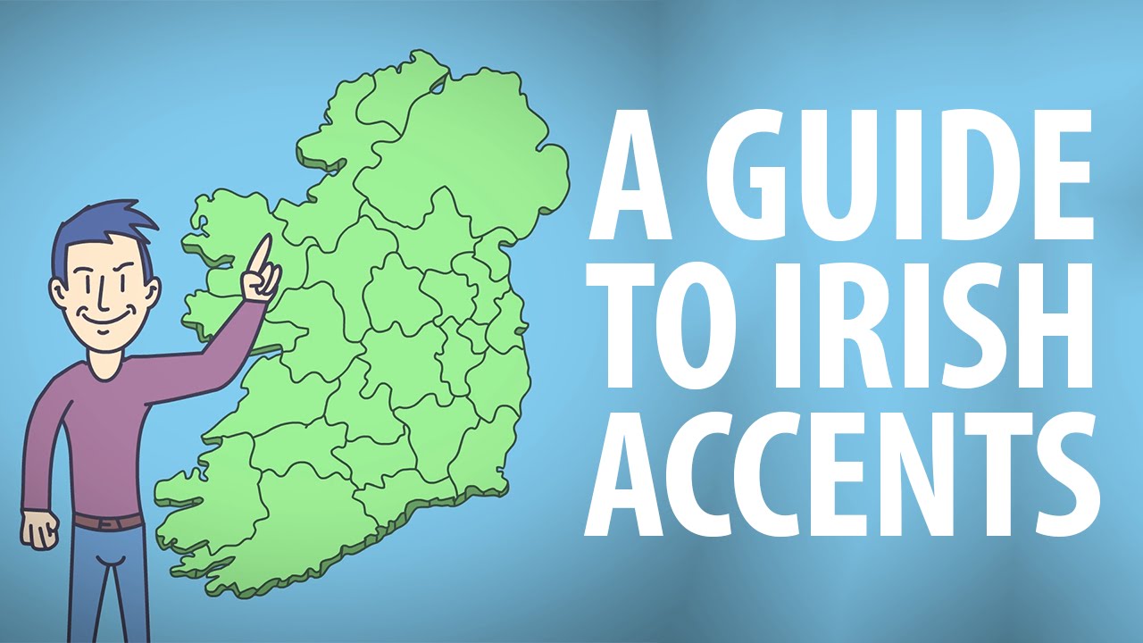 Guide to Irish Accents