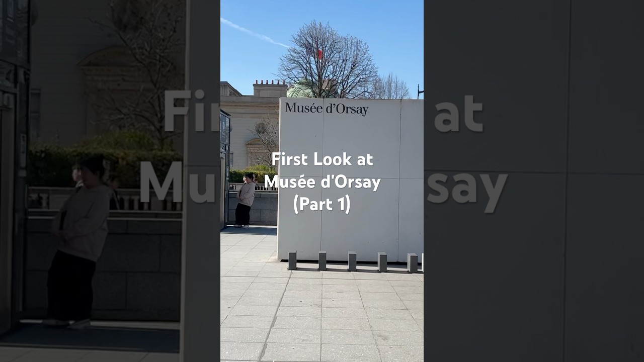 Musée d'Orsay First Look🎭